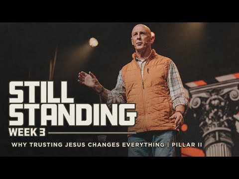 Why Trusting Jesus Changes Everything | Pillar II