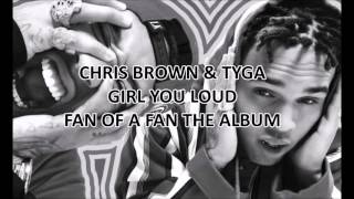 Chris brown ft tyga- girl you loud lyrics