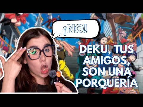 DEKU, TUS AMIGOS 🤮 | OPINIONES Y ARGUMENTOS DE MY HERO ACADEMIA🦹🏼‍♀️