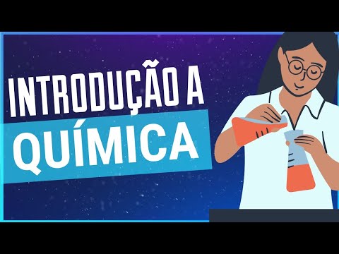 Introdução a Química | MATÉRIA E SEUS ESTADOS [Aula 01]