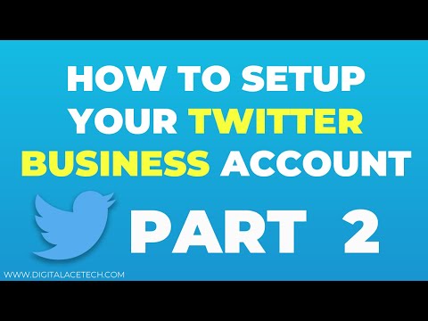 How To Setup Your Twitter Business Account | PART 2