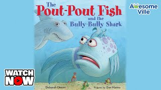 The Pout-Pout Fish and the Bully-Bully Shark by Deborah Diesen - Read aloud story