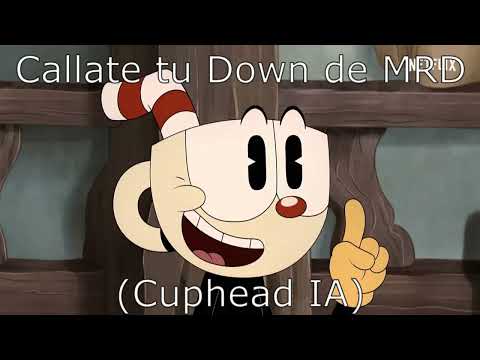 Callate tu Down de MRD (Cuphead IA)