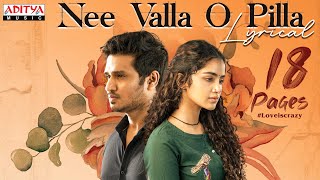 Nee Valla O Pilla Lyrical | 18Pages | Nikhil, Anupama|Surya Pratap | Gopi Sundar |  Thirupathi Matla