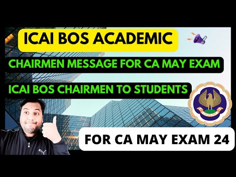 |ICAI Bos Academic Chairmen Message For CA May Exam 24| ICAI Bos Chairmen To May 24 Students|