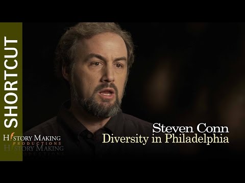 Steven Conn on Diversity in Philadelphia