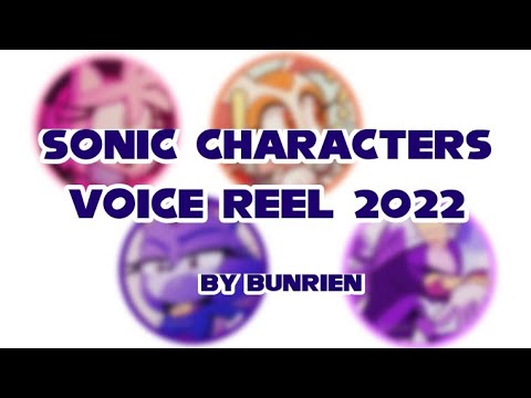 Sonic Characters Voice Reel 2022 by Bunrien