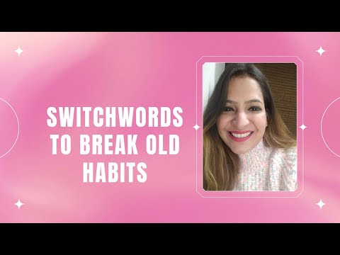 BREAK OLD HABITS | #switchwords |