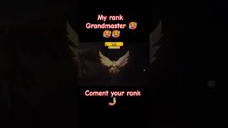 My rank grandmaster🥵🥵.             Coment your rank 🤳