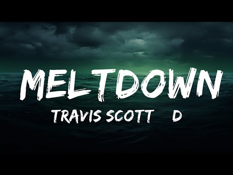 Travis Scott & Drake - MELTDOWN (Lyrics)  | 25 Min