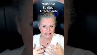 Isabeau Maxwell ~ Spiritual Attachments, What do they feel like?