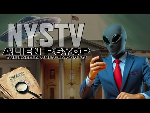 Alien Psyop: The Fallen Ones Are Among Us