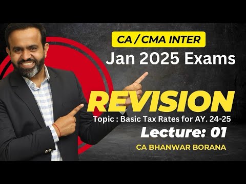 CA/CMA Inter - Jan-25 Revisions l Basics & Tax Rates l CA BB l Part - 1