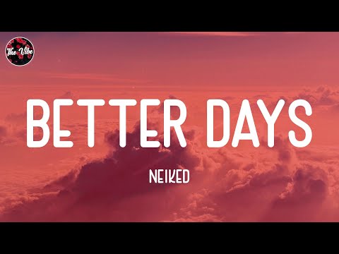 NEIKED - Better Days (Lyrics)