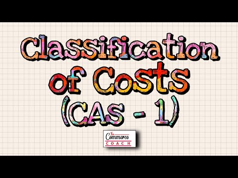 Classification of Costs - Cost Accounting Standard - 1 In English : The Commerce Coach