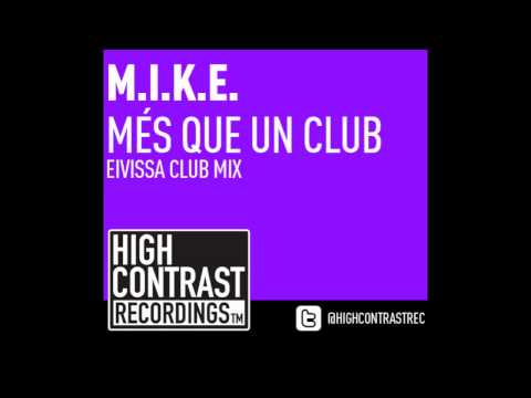 M.I.K.E. - Més Que Un Club (The Mixes)