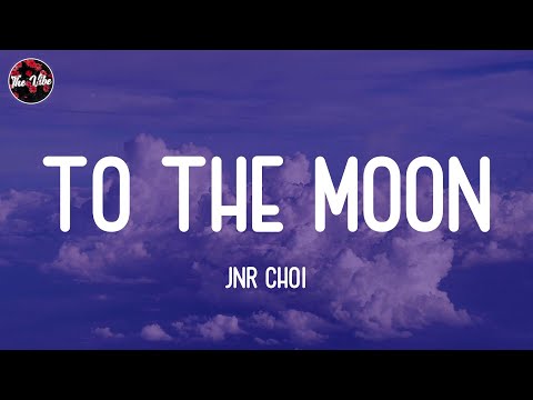 Jnr Choi - TO THE MOON (Lyrics)