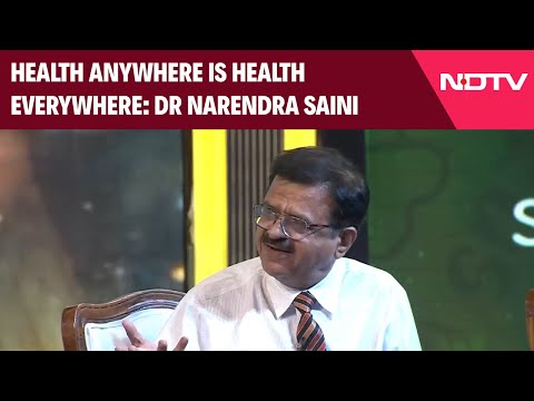 Health Anywhere Is Health Everywhere: Dr Narendra Saini, Indian Medical Association