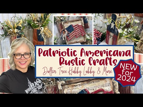 🇺🇸🌿 Patriotic Americana Rustic Crafts | Dollar Tree Hobby Lobby Joanns and More| Pinterest Inspired