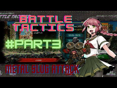 Metal slug attack | Battle tactics Season 12 part 3