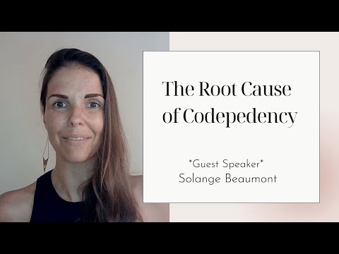 The Root Cause of Codependency - with Solange Beaumont