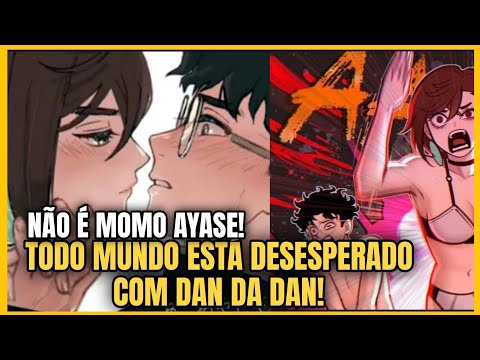 NÃO É A MOMO EM DAN DA DAN!!! O DESESPERO VEIO!