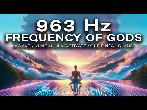 963 Hz Frequency of Gods - Activate Pineal Gland