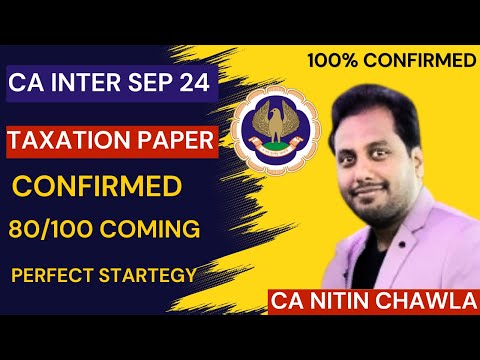 |ICAI CA Inter Sep 24 Taxation Paper Confirmed 80/100| Execute Strategy U will Get 80/100 Confirmed|