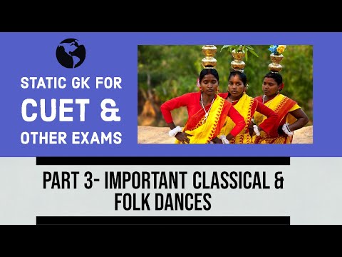 Important Static GK for CUET(CUCET) 2022- Part 3- Classica And Folk Dances- DU-NLU- IPU- OTHERS