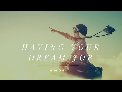 Having Your Dream Job - Hypnosis