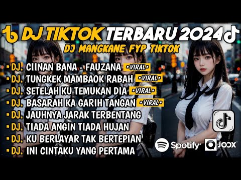 DJ TIKTOK TERBARU 2024 || DJ MANGKANE FYP TIKTOK🎵DJ CIINAN BANA🎵DJ TUNGKEK MAMBAOK RABAH🎵 FULL ALBUM