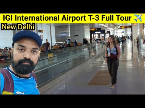 Indira Gandhi International Airport Terminal 3 full tour