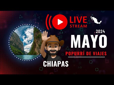 En vivo mayo  2024 Conozcamos Chiapas y concurso