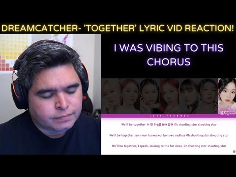 DREAMCATCHER - 'Together' Lyric Video REACTION!