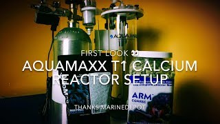 Aquamaxx T1 Calcium Reactor | First Look &  Why Im Using It