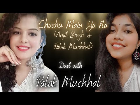 Chahu Main Ya Na cover with @PalakMuchhalOfficial on @StarMakerNetwork