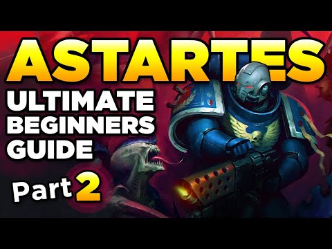 40K BEGINNERS - THE ASTARTES CHAPTERS [Part 2] | Warhammer 40,000 Lore/History