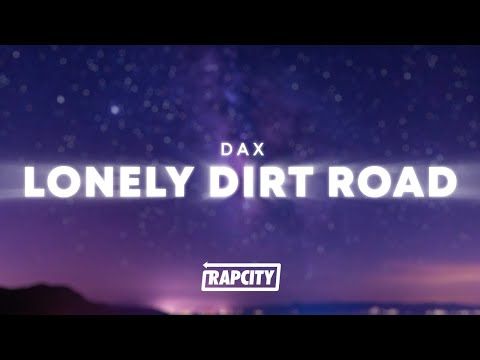 Dax - Lonely Dirt Road (Lyrics)