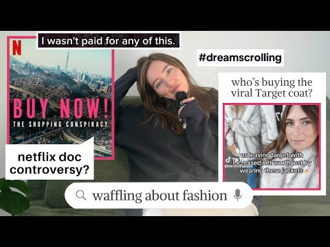 netflix buy now doc exploitation, 'vegan' suede(???), viral target coat discourse & more!!!