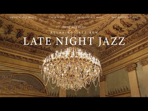 Late-Night Relaxation Jazz : A Soothing Piano  Playlist Jazz Instrumental Music for Your Evening