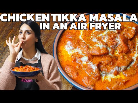 I Made CHICKEN TIKKA MASALA in an AIR FRYER!!!!