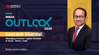 Saurabh Shatdal on how India’s retail market is set to deliver a vibrant and growth-oriented future.