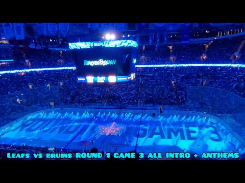 Leafs Vs Bruins ROUND 1 GAME 3!!!! ALL INTROS AND NATIONAL ANTHEMS MUST WATCH!!!!!