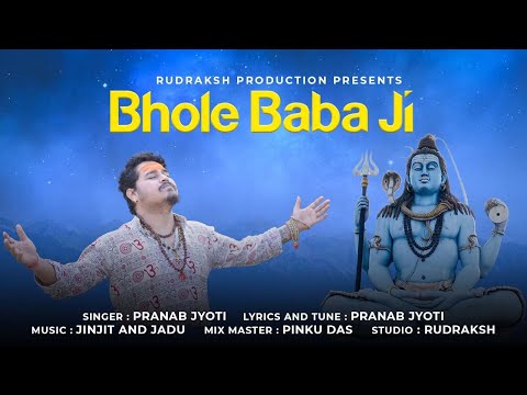 BHOLE BABA JI// PRANAB JYOTI// SHIVRATRI SPECIAL//JINJIT JADU// MAHADEV DEVOTIONAL SONG