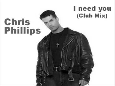 Chris Phillips - I need you (Club Mix) 1996