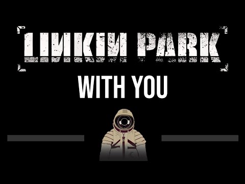 Linkin Park • With You (CC) 🎤 [Karaoke] [Instrumental]