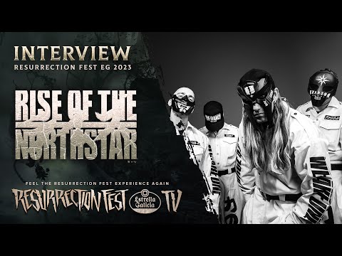 Interview with RISE OF THE NORTHSTAR - Resurrection Fest EG 2023