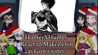 | HunterXHunter React to Maki Zenin as Gon’s sister | Christmas special🎄| Mika_gacha |💚