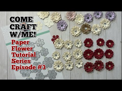 COME CRAFT W/ ME Paper Flower Making Tutorial Series Episode #3 | Scrap Diva Design Dies Edge Flower