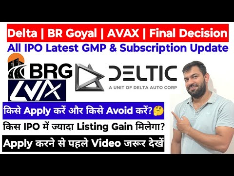 DELTA AUTOCORP IPO | BR GOYAL IPO | AVAX APPARELS IPO | APPLY OR AVOID ?